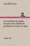 Les mystères du peuple, Tome III Histoire d'une famille de prolétaires à travers les âges