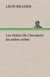 Les Ordres De Chevalerie: les ordres serbes