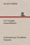 Les Voyages extraordinaires Couronnés par l'Académie française