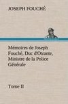 Mémoires de Joseph Fouché, Duc d'Otrante, Ministre de la Police Générale Tome II