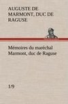 Mémoires du maréchal Marmont, duc de Raguse (1/9)