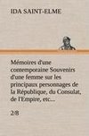 Mémoires d'une contemporaine (2/8) Souvenirs d'une femme sur les principaux personnages de la République, du Consulat, de l'Empire, etc...