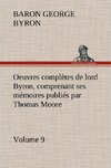 Oeuvres complètes de lord Byron, Volume 9 comprenant ses mémoires publiés par Thomas Moore