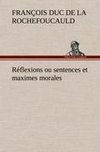 Réflexions ou sentences et maximes morales