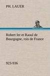 Robert Ier et Raoul de Bourgogne, rois de France (923-936)