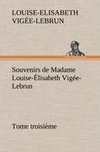 Souvenirs de Madame Louise-Élisabeth Vigée-Lebrun, Tome troisième