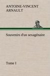 Souvenirs d'un sexagénaire, Tome I