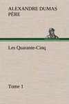 Les Quarante-Cinq - Tome 1