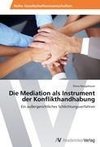 Die Mediation als Instrument der Konflikthandhabung