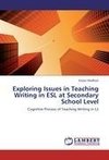 Exploring Issues in Teaching Writing in ESL at Secondary School Level