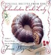 Special Recipes from the Charleston Cake Lady