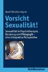 Vorsicht Sexualität!