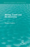 Coghlan, R: Money, Credit and the Economy (Routledge Revival