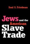 Friedman, S: Jews and the American Slave Trade