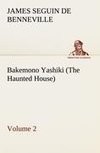 Bakemono Yashiki (The Haunted House), Retold from the Japanese Originals Tales of the Tokugawa, Volume 2