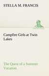 Campfire Girls at Twin Lakes The Quest of a Summer Vacation