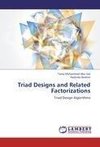 Triad Designs and Related Factorizations