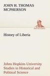 History of Liberia Johns Hopkins University Studies in Historical and Political Science