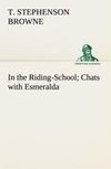 In the Riding-School; Chats with Esmeralda