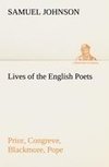 Lives of the English Poets : Prior, Congreve, Blackmore, Pope