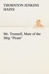 Mr. Trunnell, Mate of the Ship 