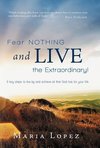 Fear Nothing and Live the Extraordinary!