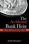 The Accidental Bank Heist