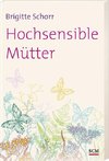 Hochsensible Mütter