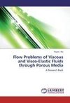 Flow Problems of Viscous and Visco-Elastic Fluids through Porous Media