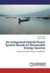 An Integrated Hybrid Power System Based on Renewable Energy Sources