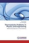 Thermoelastic Problems in Physics and Engineering