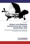 Robust and Adaptive Control Laws for a mini Quad Rotor UAV