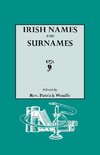 Irish Names and Surnames, with Explanatory and Historical Notes