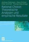 Rational Choice: Theoretische Analysen und empirische Resultate