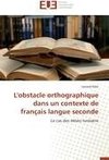 L'obstacle orthographique dans un contexte de français langue seconde