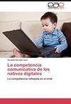 La competencia comunicativa de los nativos digitales