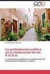 La participación pública en la elaboración de los P.G.O.U