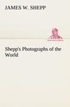 Shepp's Photographs of the World