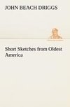 Short Sketches from Oldest America