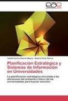 Planificación Estratégica y  Sistemas de Información en  Universidades