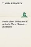 Stories about the Instinct of Animals, Their Characters, and Habits