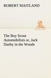 The Boy Scout Automobilists or, Jack Danby in the Woods