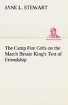 The Camp Fire Girls on the March Bessie King's Test of Friendship