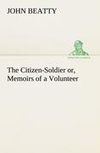 The Citizen-Soldier or, Memoirs of a Volunteer