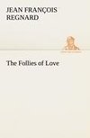 The Follies of Love