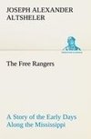 The Free Rangers A Story of the Early Days Along the Mississippi