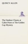 The Outdoor Chums at Cabin Point or The Golden Cup Mystery