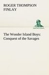 The Wonder Island Boys: Conquest of the Savages