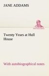 Twenty Years at Hull House; with autobiographical notes