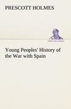 Young Peoples' History of the War with Spain